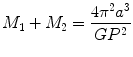 $$ M_{1} + M_{2} = \frac{{4\pi^{2} a^{3} }}{{GP^{2} }} $$