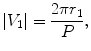 $$ \left| {V_{1} } \right| = \frac{{2\pi r_{1} }}{P}, $$