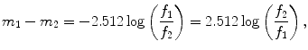 $$ m_{1} - m_{2} = - 2.512\log \left( {\frac{{f_{1}}}{{f_{2}}}} \right) = 2.512\log \left( {\frac{{f_{2} }}{{f_{1} }}} \right), $$