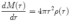 $$ \frac{dM(r)}{dr} = 4\pi r^{2} \rho (r) $$