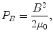 $$ P_{B} = \frac{{B^{2} }}{{2\mu_{0} }} , $$