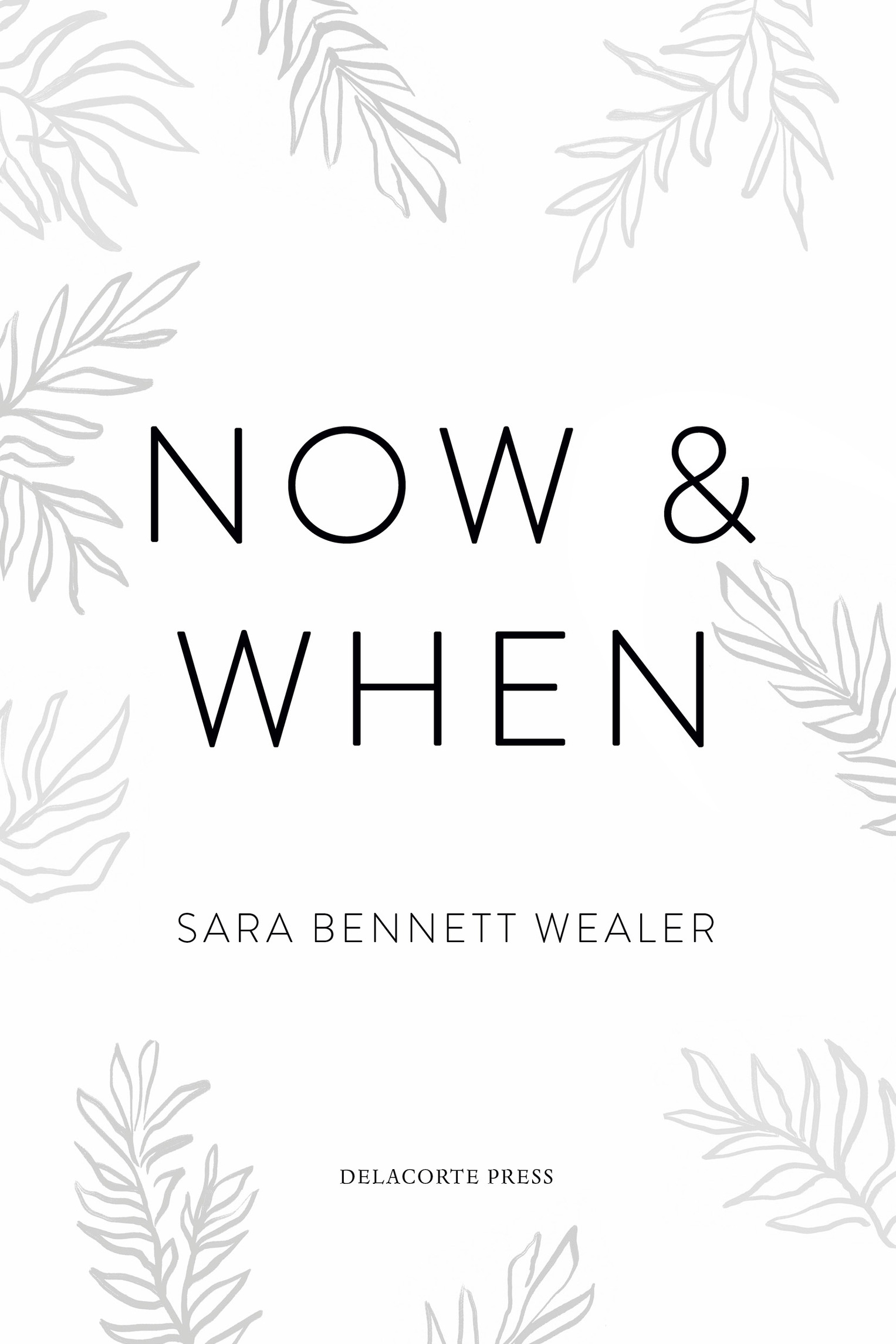 Book Title, Now & When, Author, Sara Bennett Wealer, Imprint, Delacorte Press