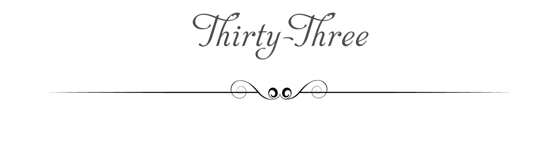 Thirty-Three