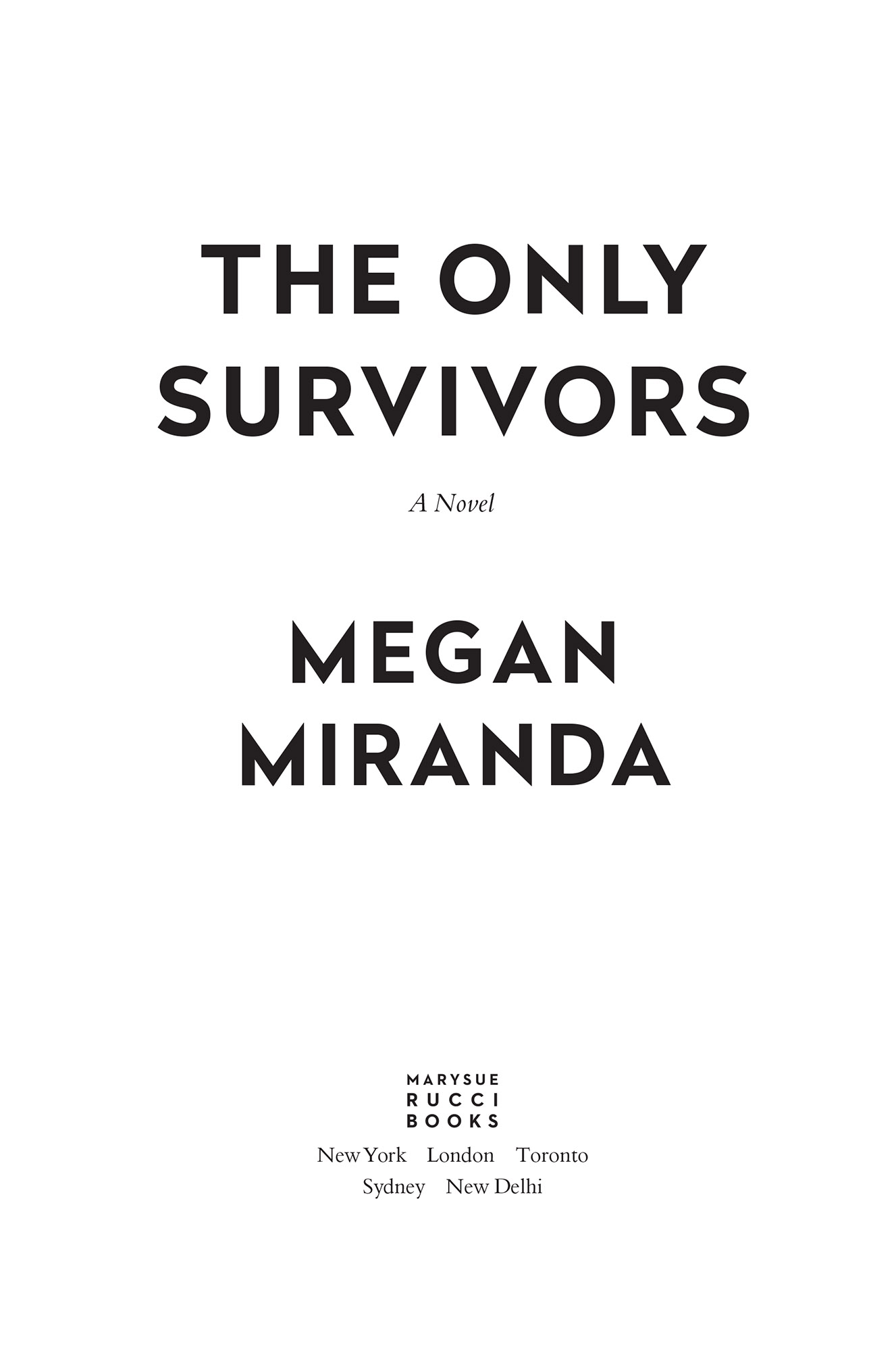 The Only Survivors, by Megan Miranda, Marysue Rucci Books