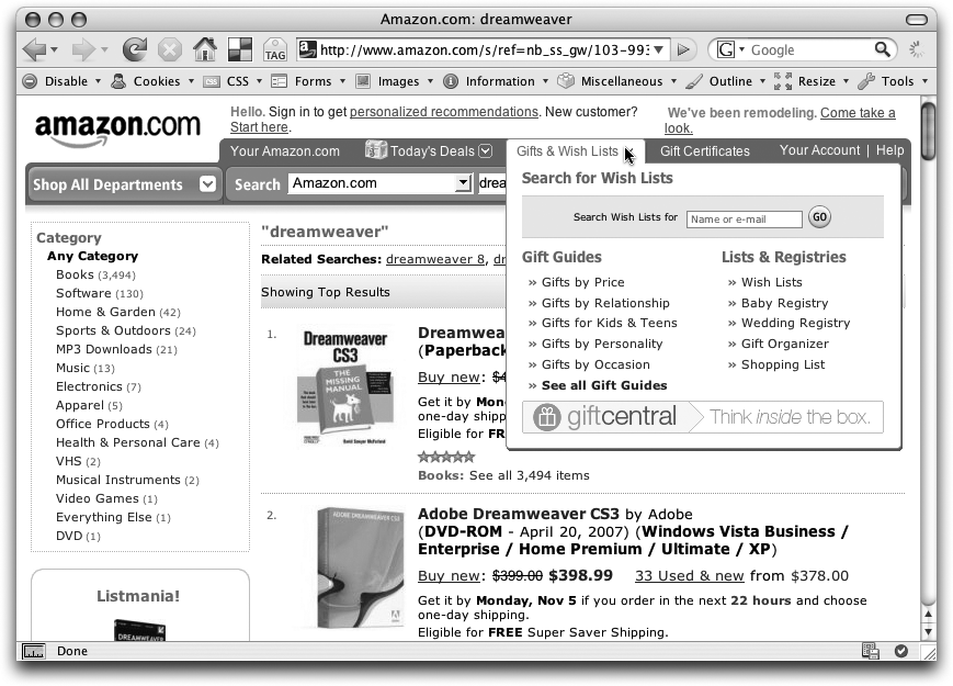 JavaScript lets Web pages respond to visitors. On Amazon.com, mousing over the “Gifts and Wish Lists” link opens a tab that floats above the other content on the page and offers additional options.