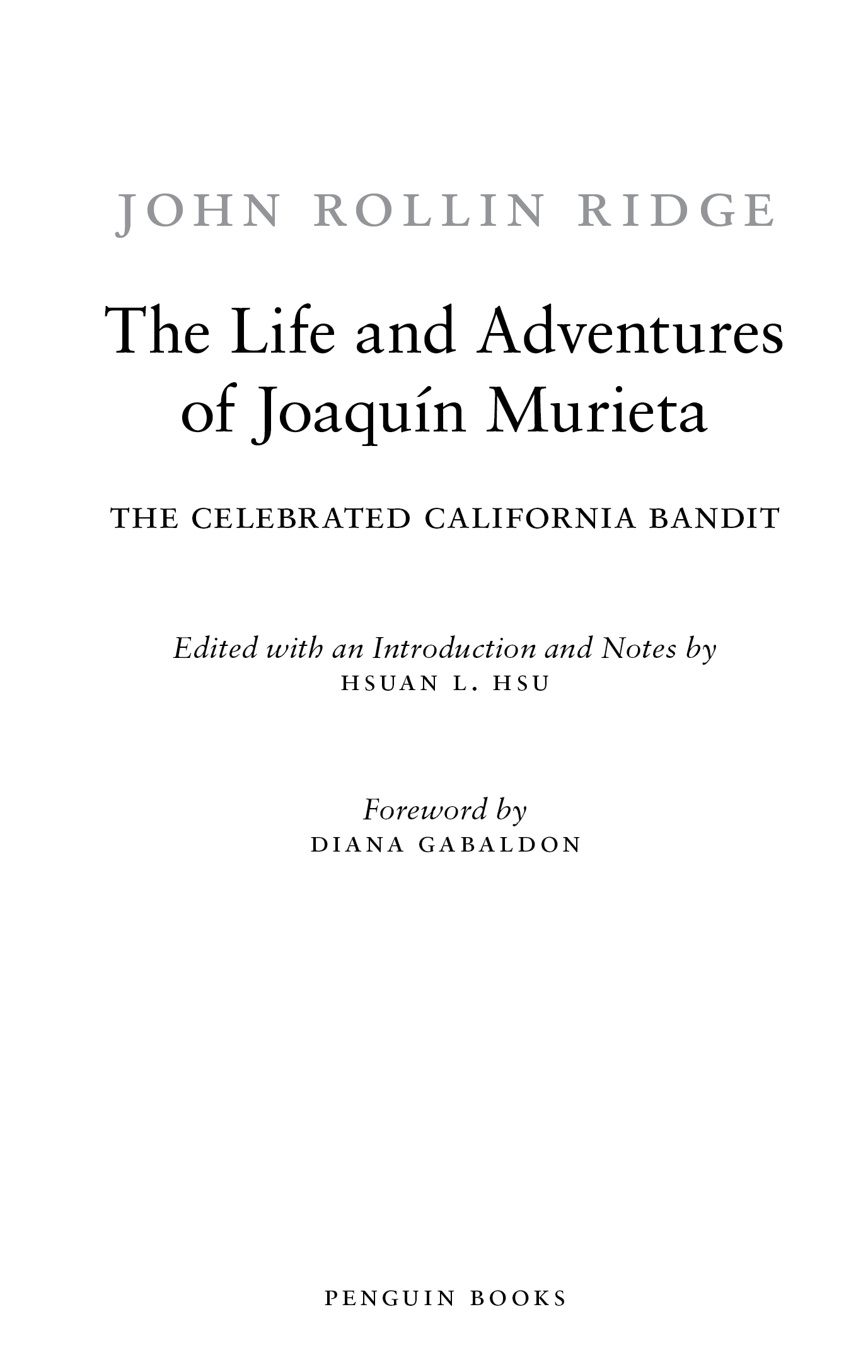 Book title, The Life and Adventures of Joaquín Murieta, Subtitle, The Celebrated California Bandit, author, John Rollin Ridge, imprint, Penguin Classics