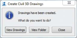 Screenshot of the Create Civil 3D Drawings promtp dialog with buttons for View Drawings, View Folder, and Close options.