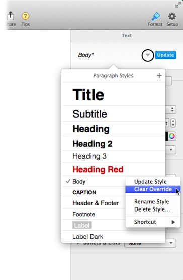 Click the triangle circled here to open the Paragraph Styles drop-down menu, where the current style is marked with a checkmark.You can rename or delete any of the styles in this menu by putting your cursor over a style’s name and then clicking the little arrow that appears to open a small menu. To rename the style, click Rename Style and type out your new title. To remove the style completely, click Delete Style. (If you try to delete a style that’s used in the current document, Pages displays a dialog box asking you to choose a style to replace the one you’re deleting.)