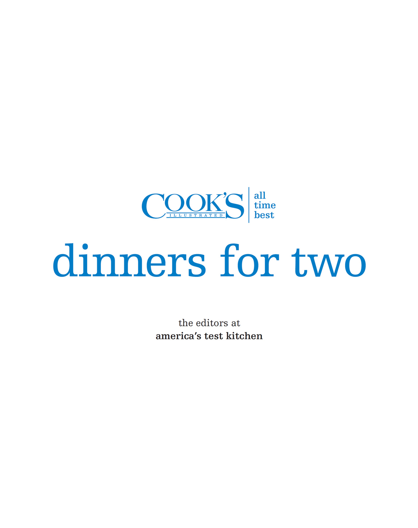 Book title, All-Time Best Dinners for Two, author, The Editors at America’s Test Kitchen, imprint, America’s Test Kitchen