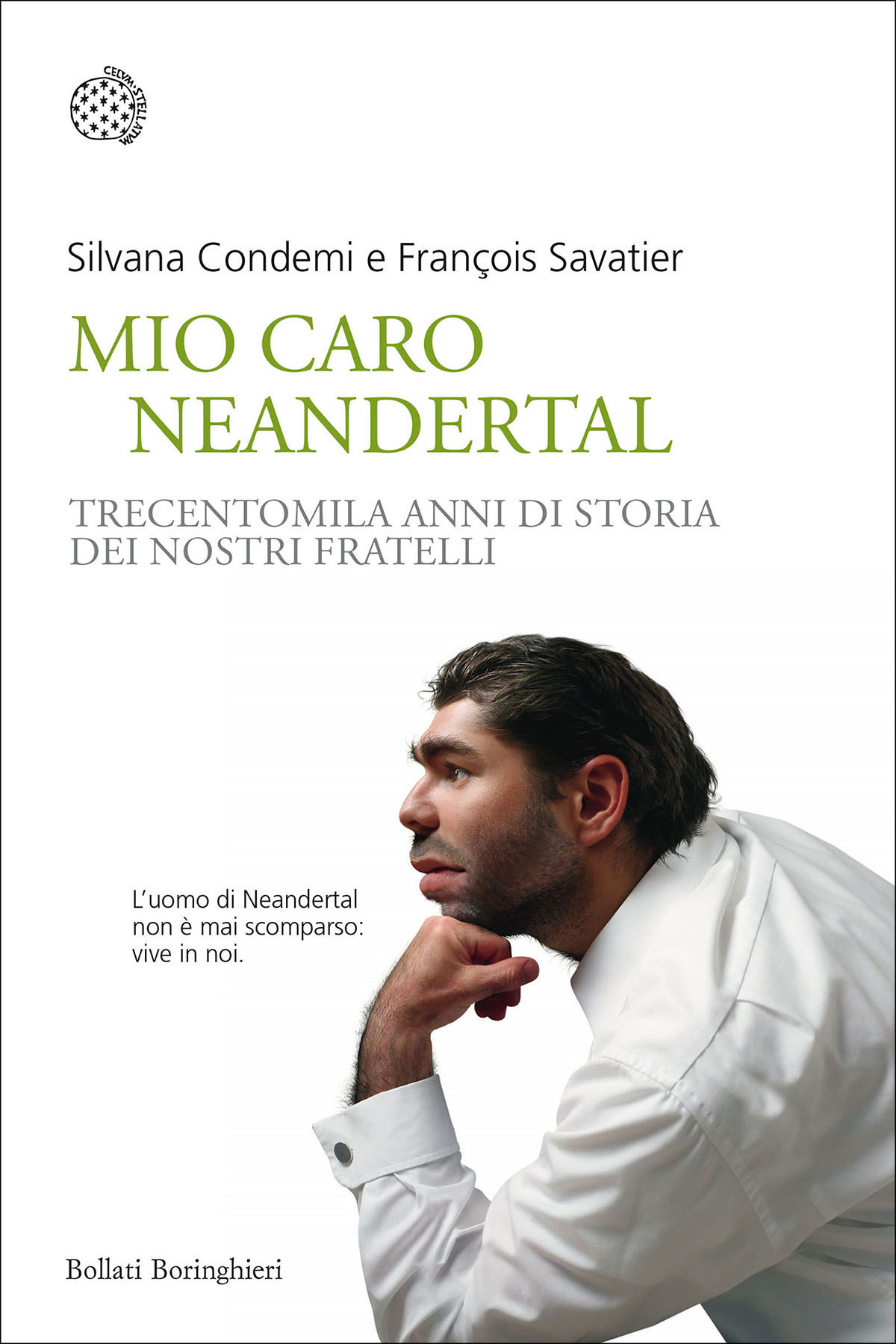 Copertina - Silvana Condemi e François Savatier: Mio caro Neandertal. Trecentomila anni di storia dei nostri fratelli. Edizioni Bollati Boringhieri.