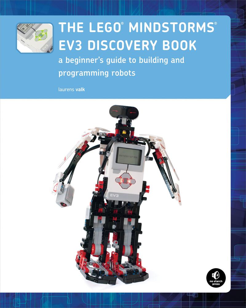 The LEGO® MINDSTORMS® EV3 Discovery Book: a beginner’s guide to building and programming robots