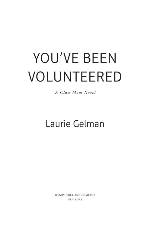 You’ve Been Volunteered by Laurie Gelman