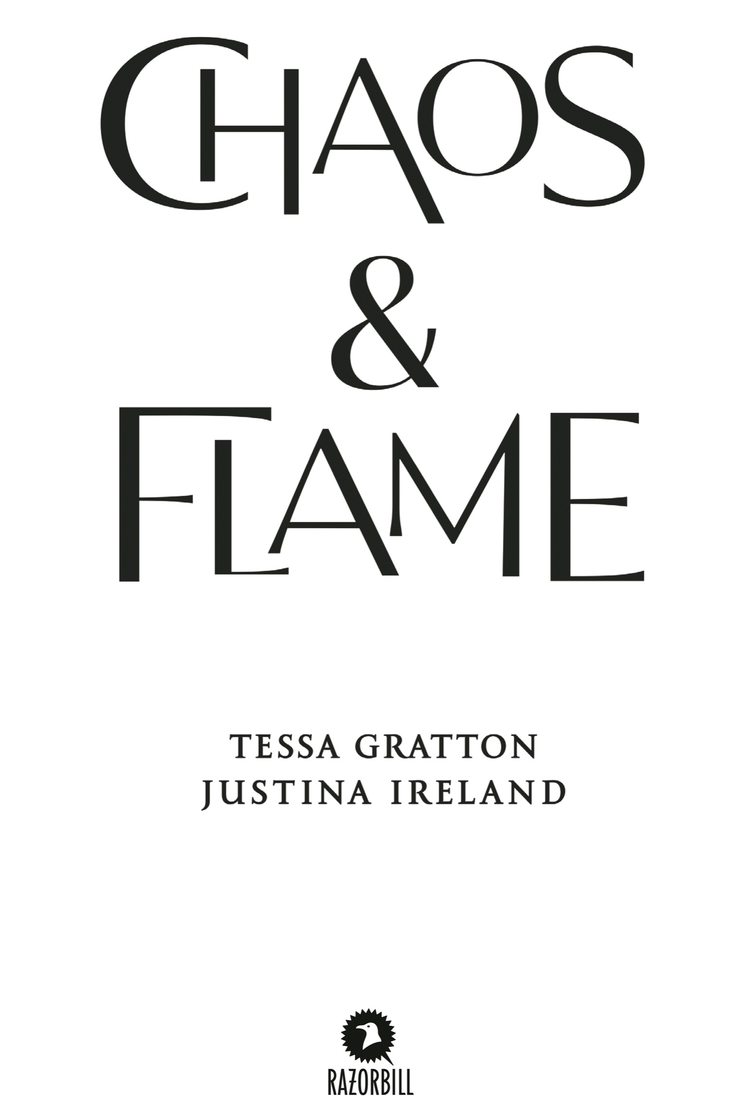 Book Title, Chaos & Flame, Author, Tessa Gratton and Justina Ireland, Imprint, Razorbill