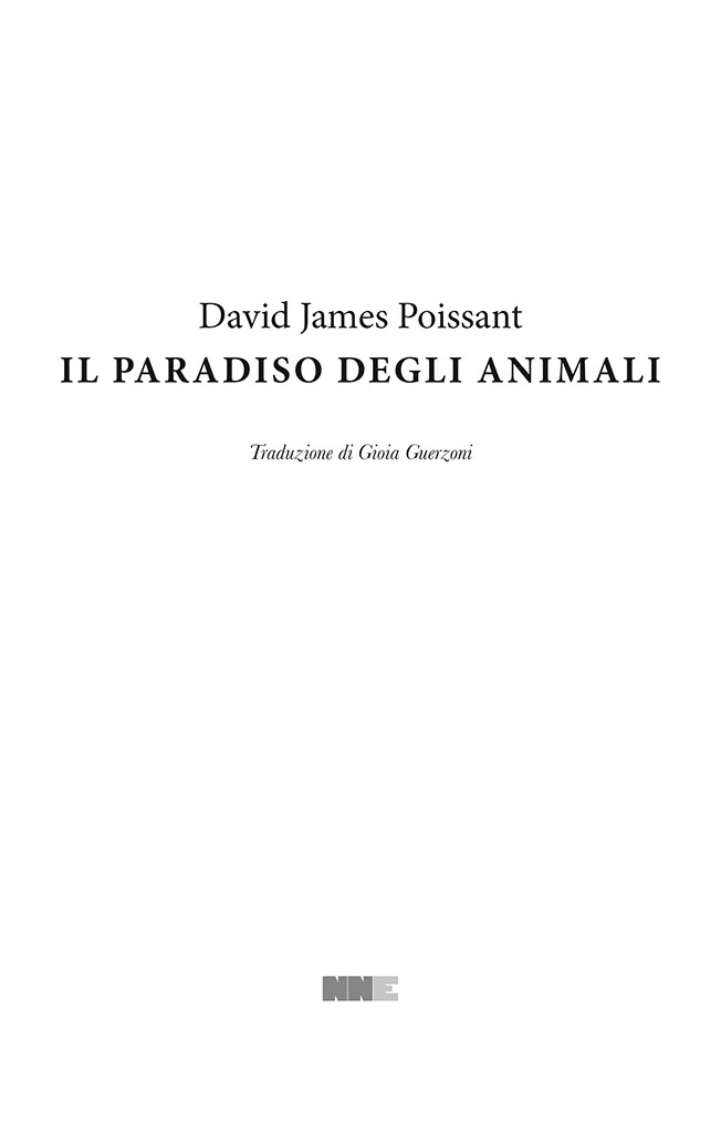 Immagine del frontespizio. David James Poissant, Il paradiso degli animali. Enne Enne Editore.