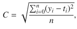 $$\begin{aligned} C=\sqrt{\frac{\sum _{i=0}^{n}(y_{i}-t_{i})^2}{n}}, \end{aligned}$$