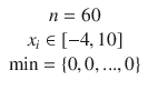 $$\begin{array}{c} n=60 \\ x_i\in [-4,10]\\ \min =\left\{ {0,0,...,0}\right\} \end{array}$$