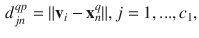 $$\begin{aligned} d_{jn}^{qp}=\Vert \mathbf {v}_i - \mathbf {x}_n^q \Vert , j=1,...,c_1, \end{aligned}$$