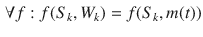 $$\begin{aligned} \forall f : f(S_k, W_k)=f(S_k, m(t)) \end{aligned}$$