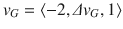 $$v_{G} =\left\langle -2,\varDelta v_{G} ,1\right\rangle $$