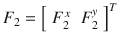 $$F_{2} =\left[ \begin{array}{cc} {F_{2}^{x} }&{F_{2}^{y} } \end{array}\right] ^{T} $$