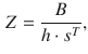 $$\begin{aligned} Z=\frac{B}{h \cdot s^T}, \end{aligned}$$