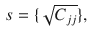 $$\begin{aligned} s=\{ \sqrt{C_{jj}} \}, \end{aligned}$$