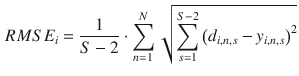 $$\begin{aligned} RMS{E_i}=\frac{1}{{S-2}}\cdot \sum \limits _{n=1}^N {\sqrt{\sum \limits _{s=1}^{S-2}{{{\left( {{d_{i,n,s}}-{y_{i,n,s}}}\right) }^2}}}} \end{aligned}$$