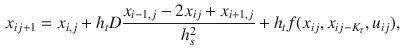 $$\begin{aligned}&x_{i j+1} = x_{i,j} + h_t D\frac{x_{i-1,j}-2x_{i j}+x_{i+1,j}}{h_s^2}+ h_t f(x_{i j},x_{i j-K_{\tau }},u_{i j}), \end{aligned}$$