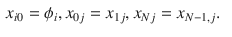 $$\begin{aligned}&x_{i 0} = \phi _i, x_{0j}=x_{1j}, x_{N j}=x_{N-1,j}. \end{aligned}$$