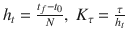 $$h_t=\frac{t_f-t_0}{N},~K_{\tau }=\frac{\tau }{h_t}$$