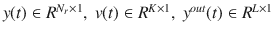 $$y(t)\in R^{N_r\times 1},~v(t)\in R^{K\times 1},~y^{out}(t)\in R^{L\times 1}$$