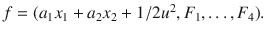 $$f=(a_1x_1+a_2x_2+1/2u^2,F_1, \dots ,F_4).$$