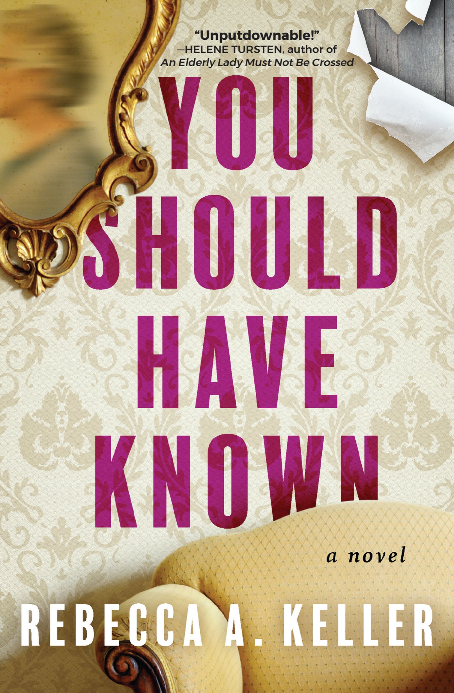 Cover: You Should Have Known, A NOVEL by Rebecca A. Keller