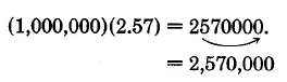 1,000,000 times 2.57 equals 2570000. An arrows shows how the decimal in 2.57 is moved six digits to the right to make 2,570,000.