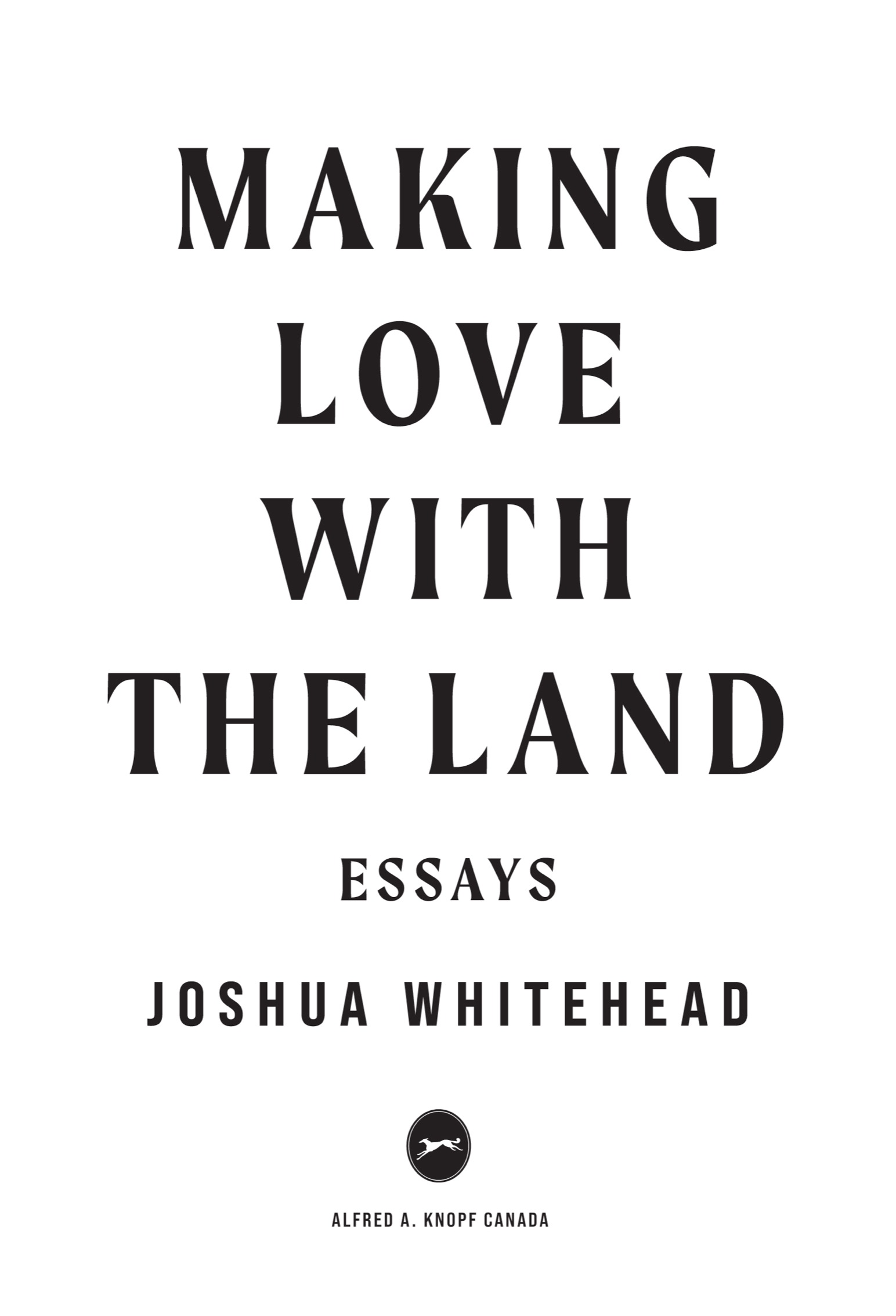 Book title, Making Love with the Land, Author, Joshua Whitehead, Imprint, Knopf Canada