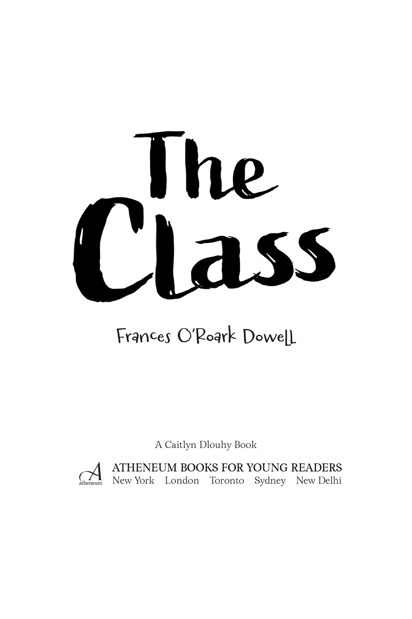 The Class by Frances O’Roark Dowell, Atheneum Books for Young Readers