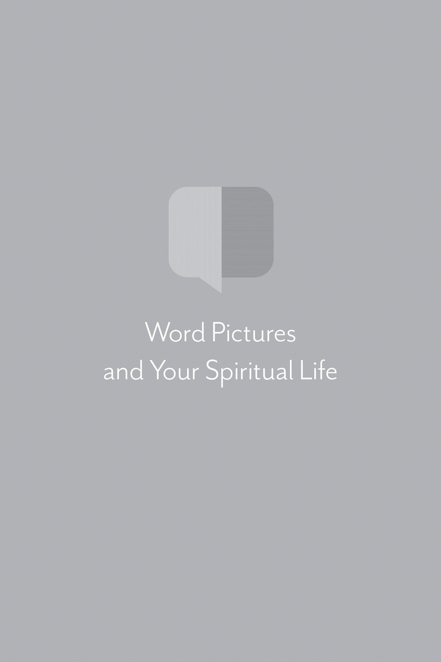 Word Pictures and Your Spiritual Life