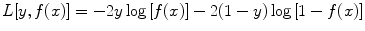 
$$L[y,f({x})] = -2y\log \left [f({x})\right ] - 2(1 - y)\log \left [1 - f({x})\right ]$$
