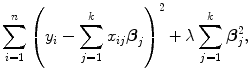 
$$\sum\limits _{i=1}^{n}{\left ({y}_{ i} -\sum\limits _{j=1}^{k}{x}_{ ij}{\boldsymbol\beta }_{j}\right )}^{2} + \lambda \sum\limits _{j=1}^{k}{\boldsymbol\beta }_{ j}^{2},$$
