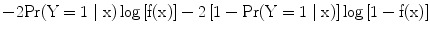 
$$-2\rm Pr (Y = 1\mid {x})\log \left [f({x})\right ] - 2\left [1 -\rm Pr (Y = 1\mid {x})\right ]\log \left [1 - f({x})\right ]$$
