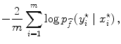 
$$-\frac{2} {m}\sum\limits _{i=1}^{m}\log {p}_{\widehat{ f}}\left ({y}_{i}^{\star }\mid {x}_{ i}^{\star }\right ),$$
