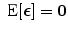 
$$\mbox{ E}[\boldsymbol\epsilon ] = \mathbf{0}$$
