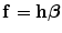 
$$\mathbf{f} = \mathbf{h}\boldsymbol\beta $$
