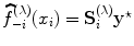 
$$\widehat{{f}}_{-i}^{(\lambda )}({x}_{i}) ={ \mathbf{S}}_{i}^{(\lambda )}{\mathbf{y}}^{\star }$$
