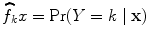 
$$\widehat{{f}}_{k}{x} =\Pr (Y = k\mid \mathbf{x})$$
