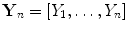 
$$\mathbf{Y} _{n} = [{Y }_{1},\ldots,{Y }_{n}]$$
