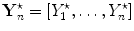 
$${\mathbf{Y} }_{n}^{\star } = [{Y }_{1}^{\star },\ldots,{Y }_{n}^{\star }]$$
