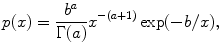 
$$p(x) = \frac{{b}^{a}} {\Gamma (a)}{x}^{-(a+1)}\exp (-b/x),$$
