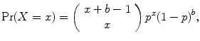 
$$\Pr (X = x) = \left (\begin{array}{c} x + b - 1\\ x \end{array} \right ){p}^{x}{(1-p)}^{b},$$
