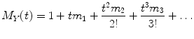 
$${M}_{Y }(t) = 1 + t{m}_{1} + \frac{{t}^{2}{m}_{2}} {2!} + \frac{{t}^{3}{m}_{3}} {3!} + \ldots $$
